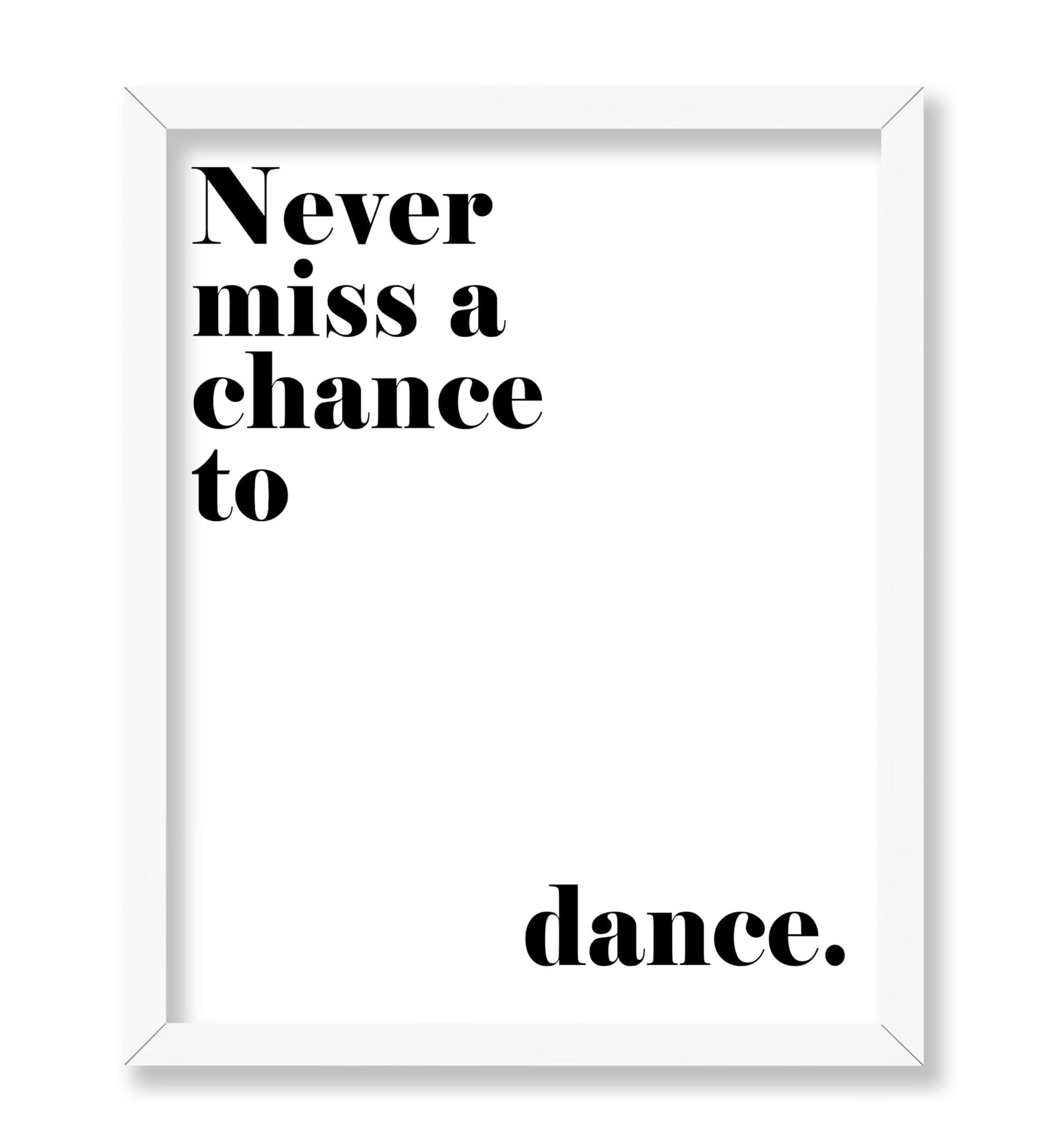 Never Miss A Chance To Dance