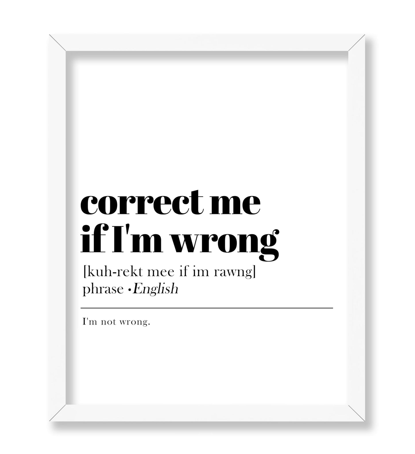 Correct Me If I'm Wrong