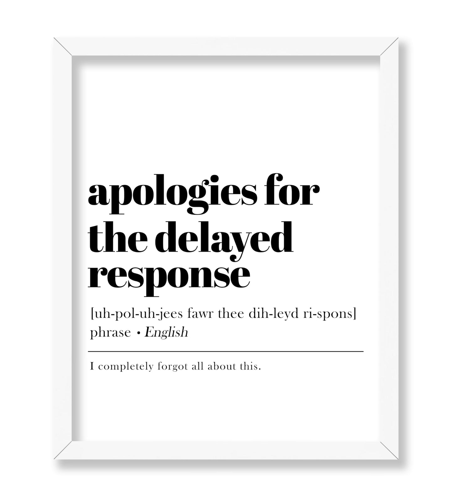 Apologies For The Delayed Response