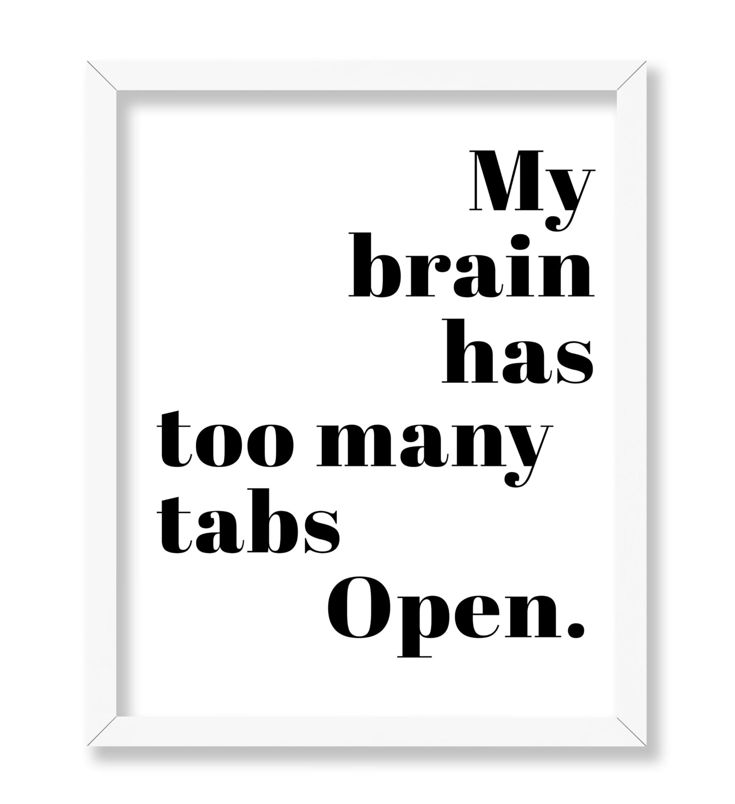 Brain Has Too Many Tabs Open