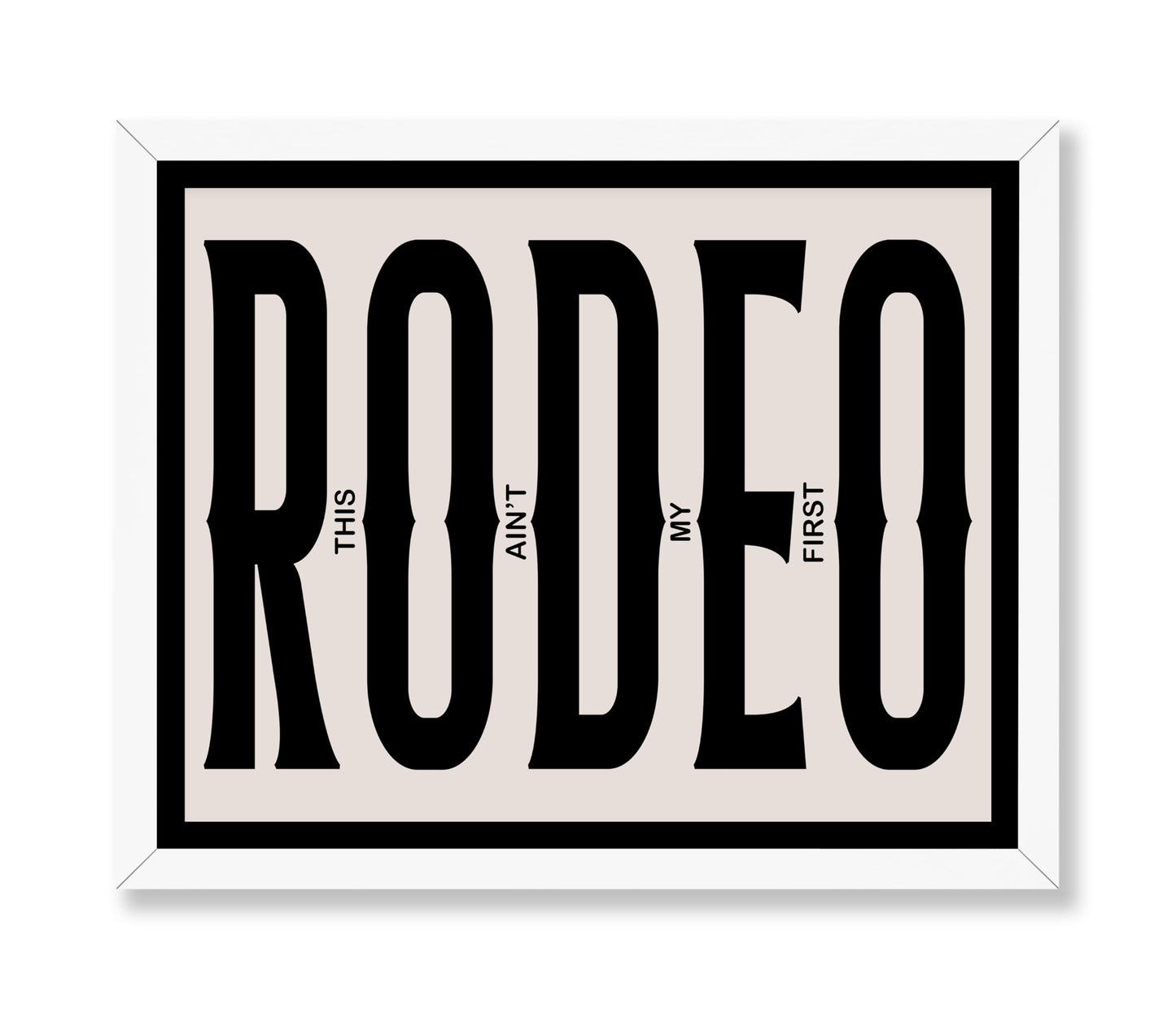 This Ain't My First Rodeo
