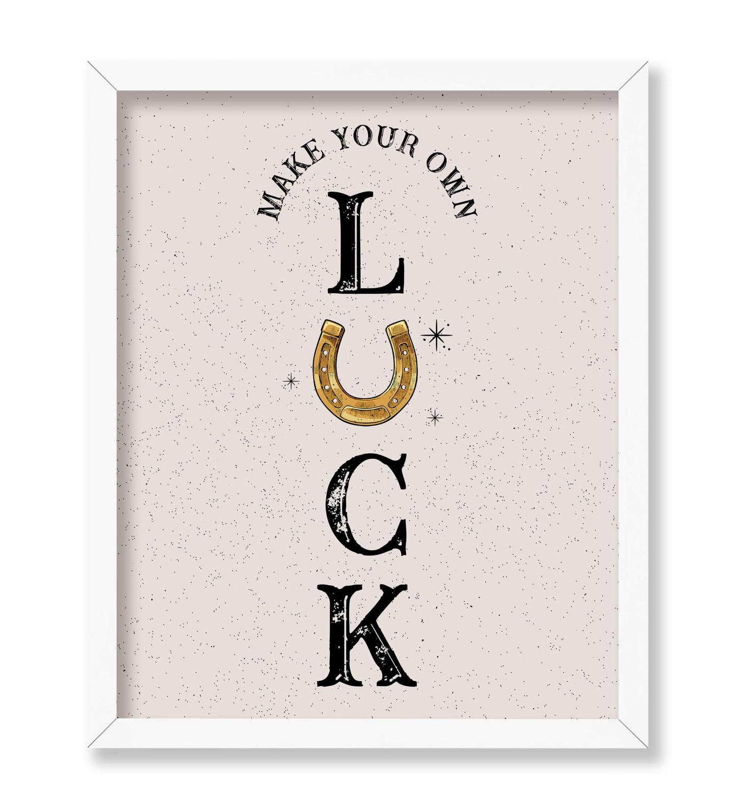 Make Your Own Luck