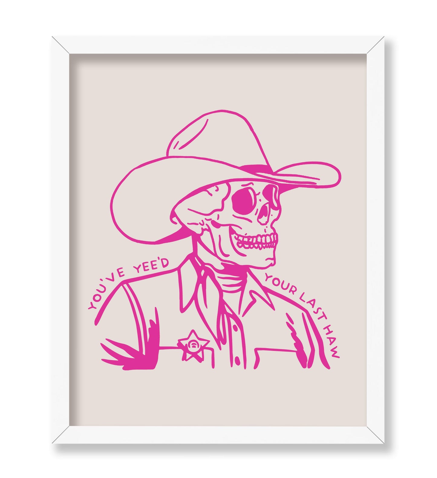 You've Yee'd Your Last Haw