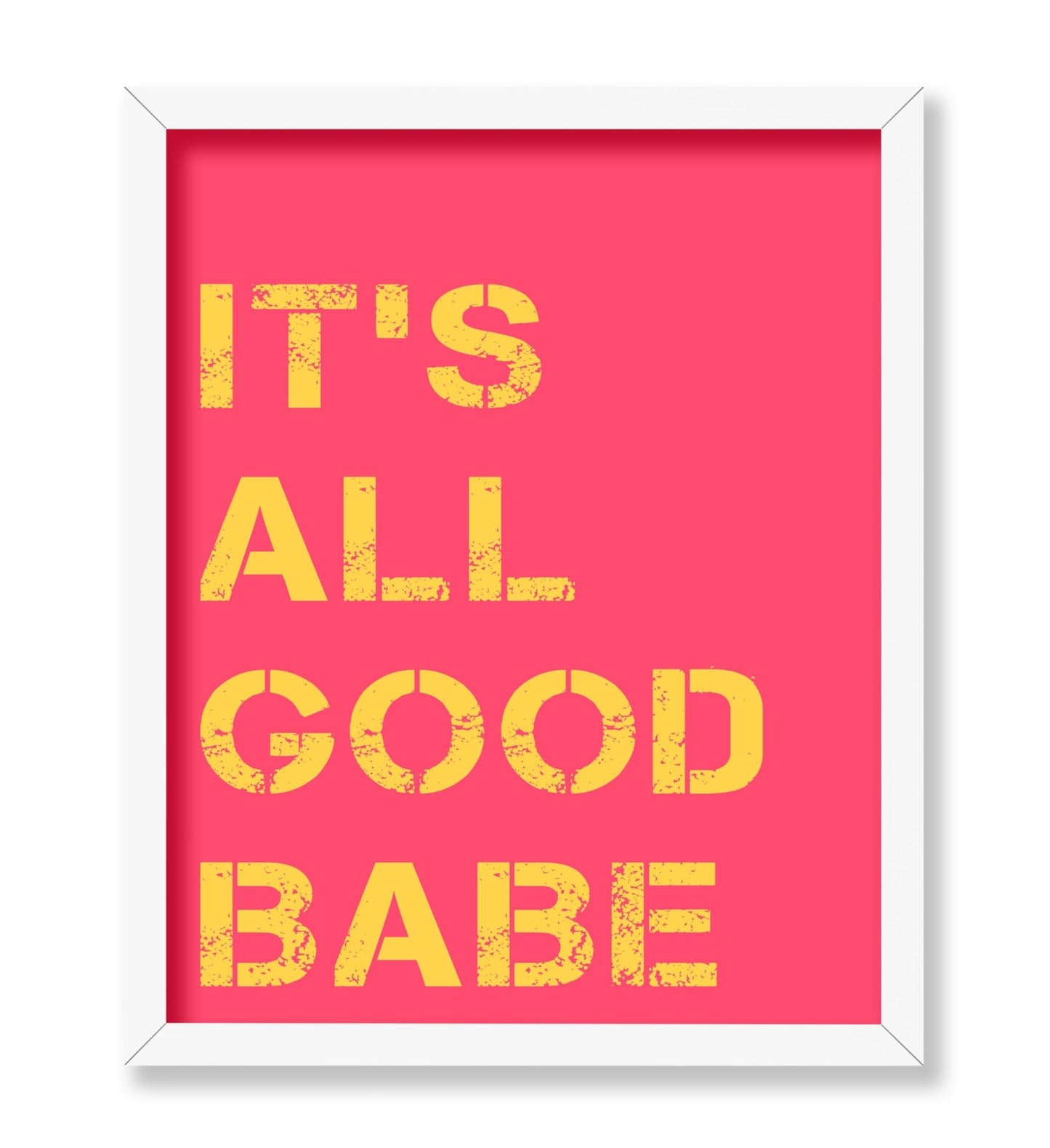 It's All Good Babe
