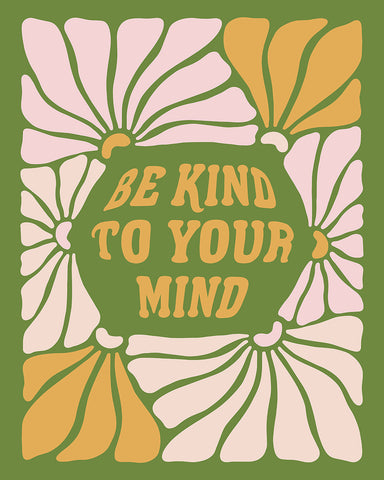 Be Kind To Your Mind No2