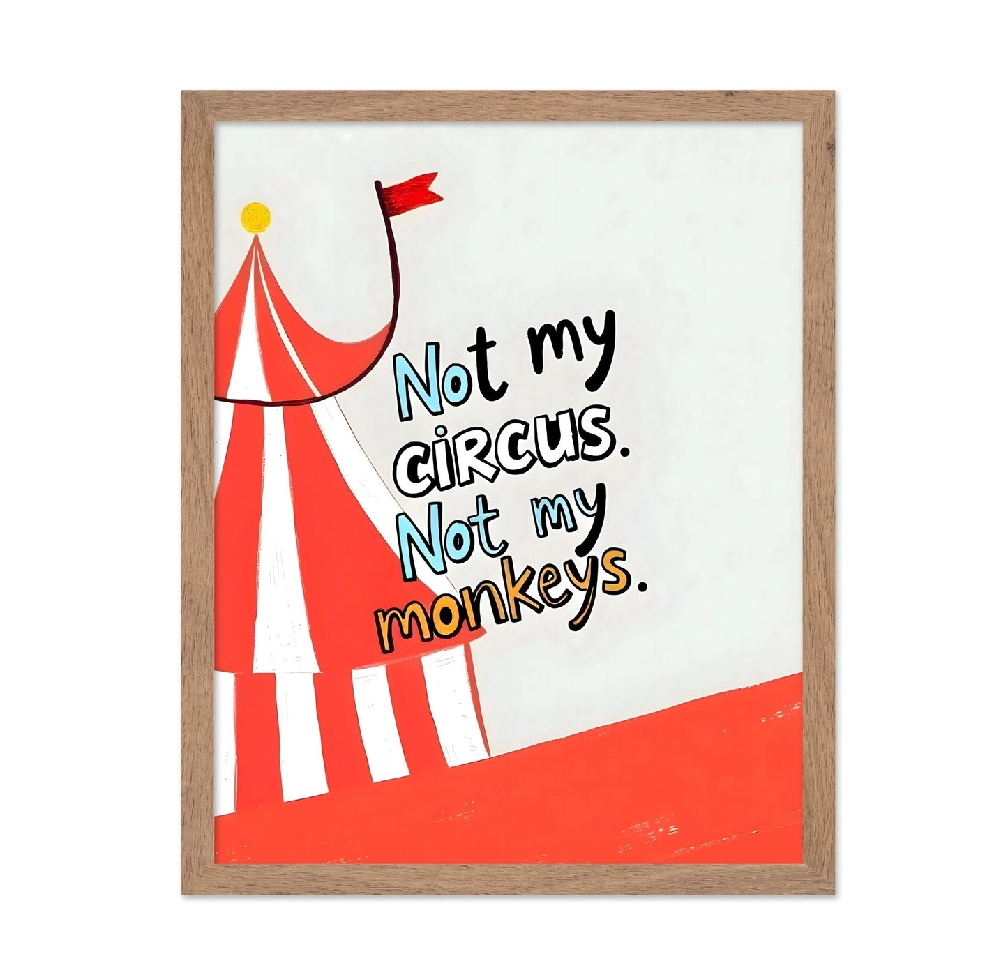 Not My Circus Quote