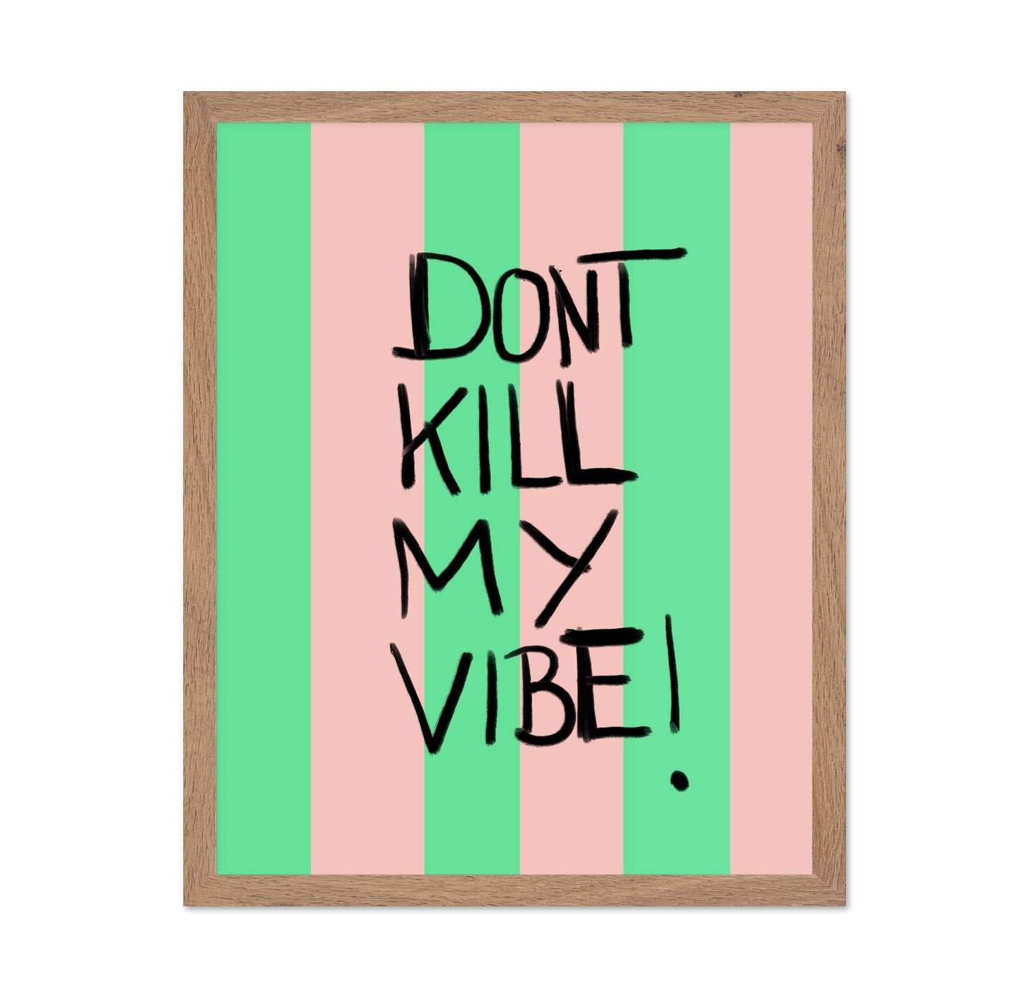 Dont Kill My Vibe
