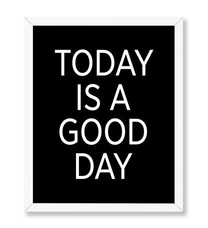 Today Is A Good Day No3