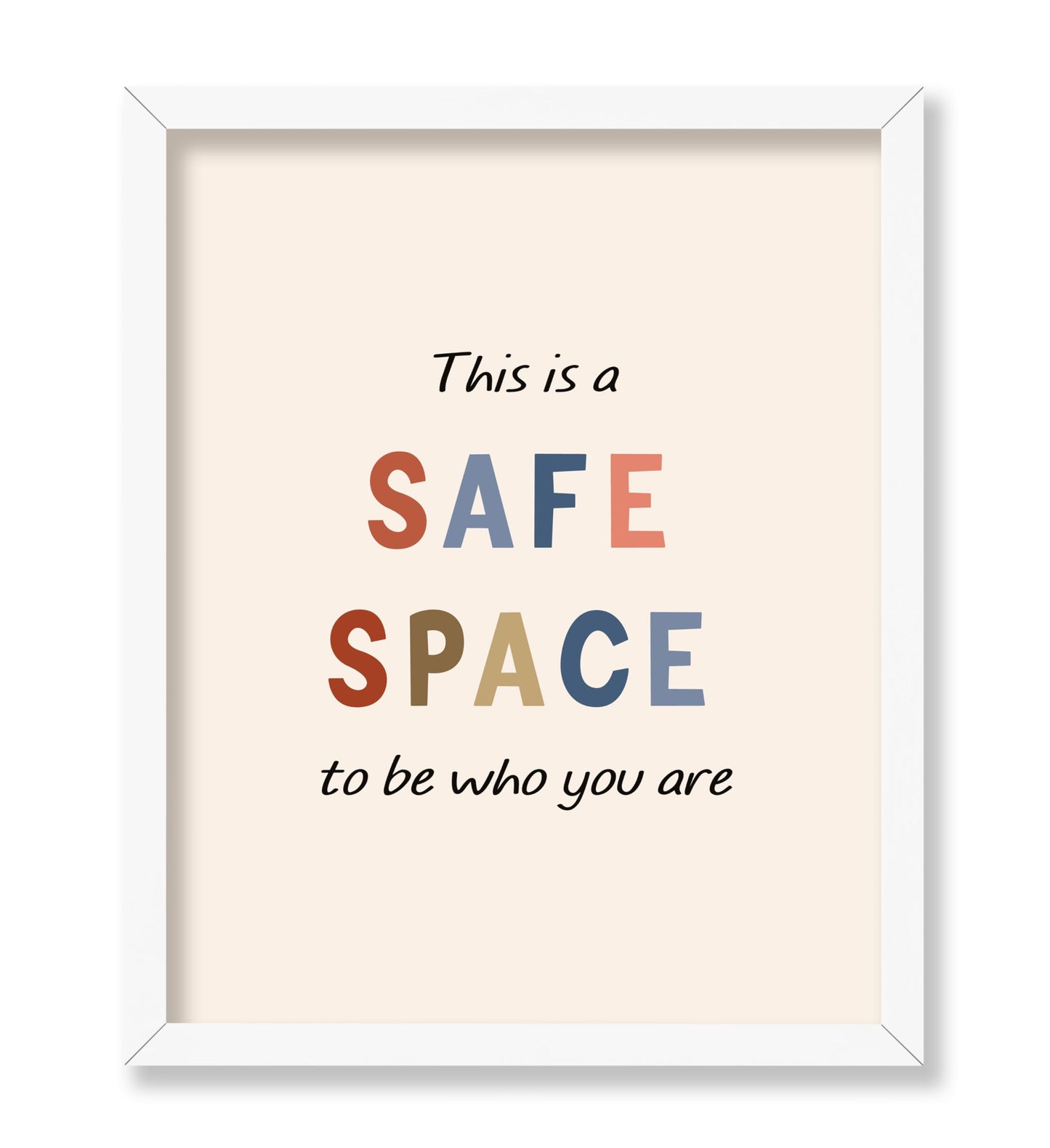 This Is A Safe Space To Be Who You Are