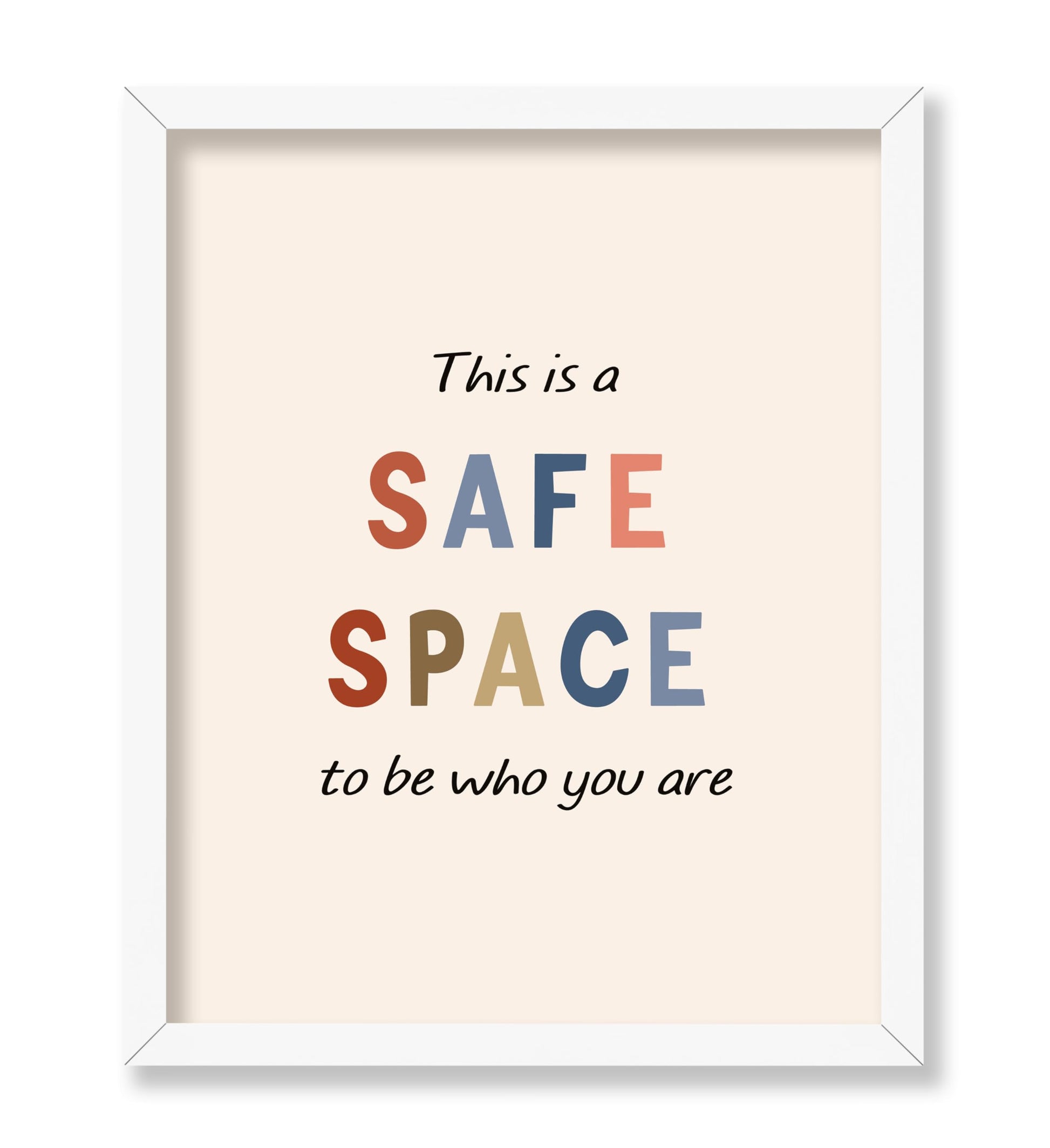 This Is A Safe Space To Be Who You Are