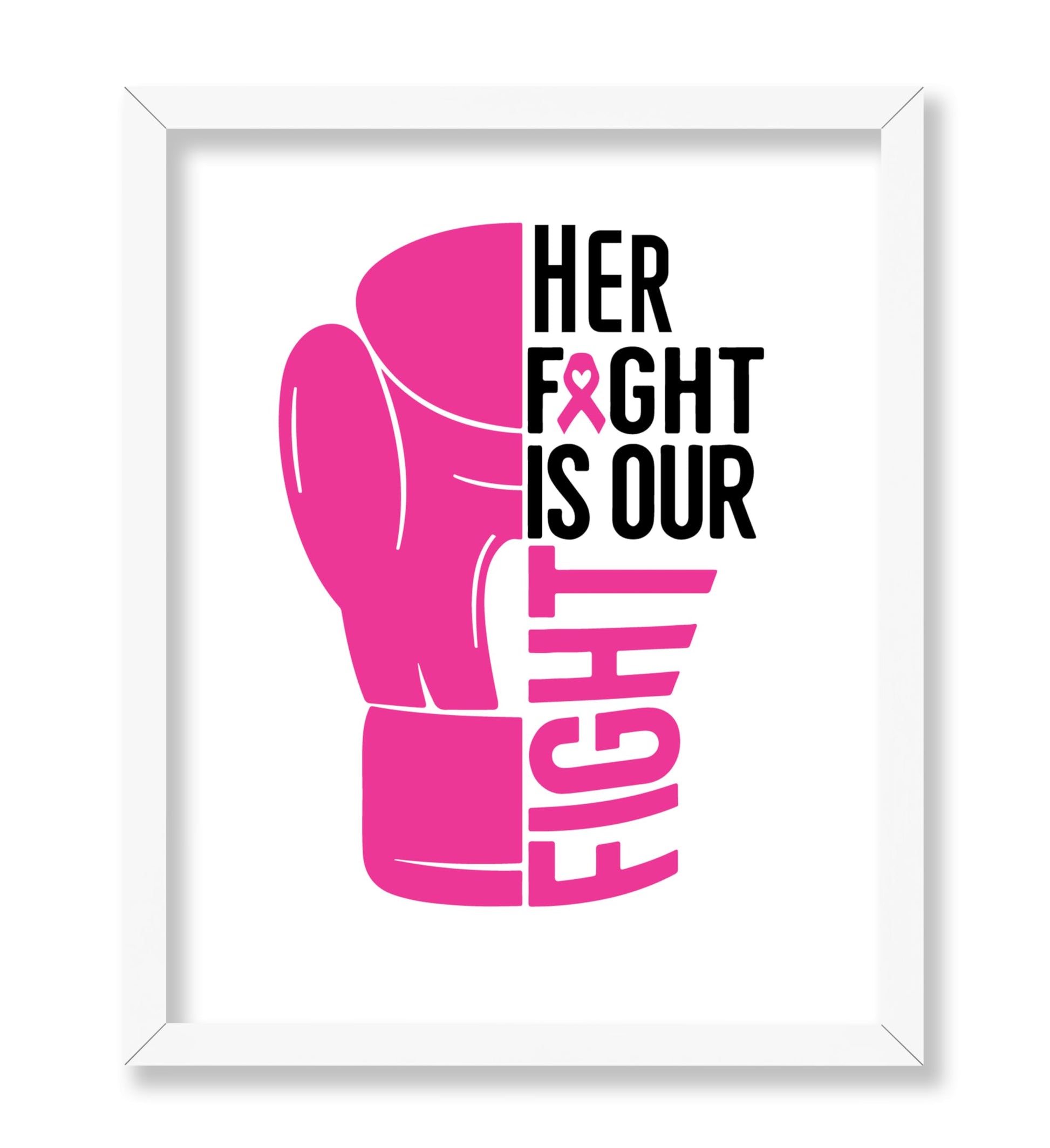 Her Fight Is Our Fight Cancer Breast Cancer Awareness