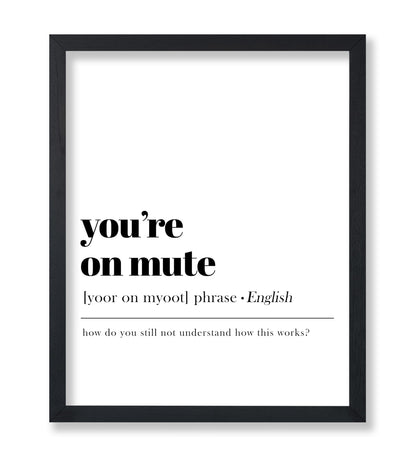 You're on Mute