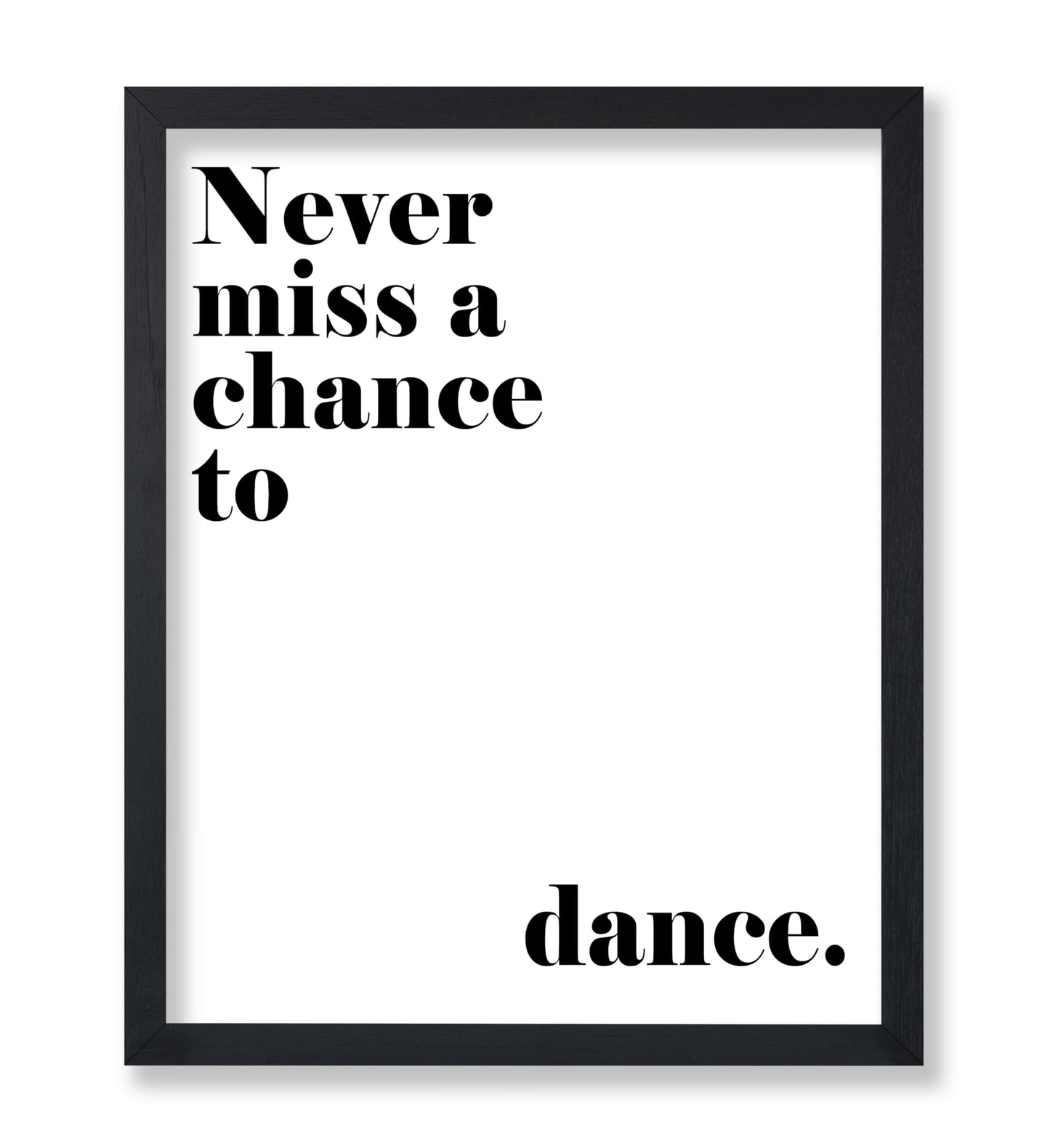 Never Miss A Chance To Dance