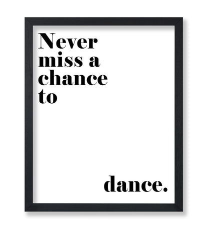 Never Miss A Chance To Dance