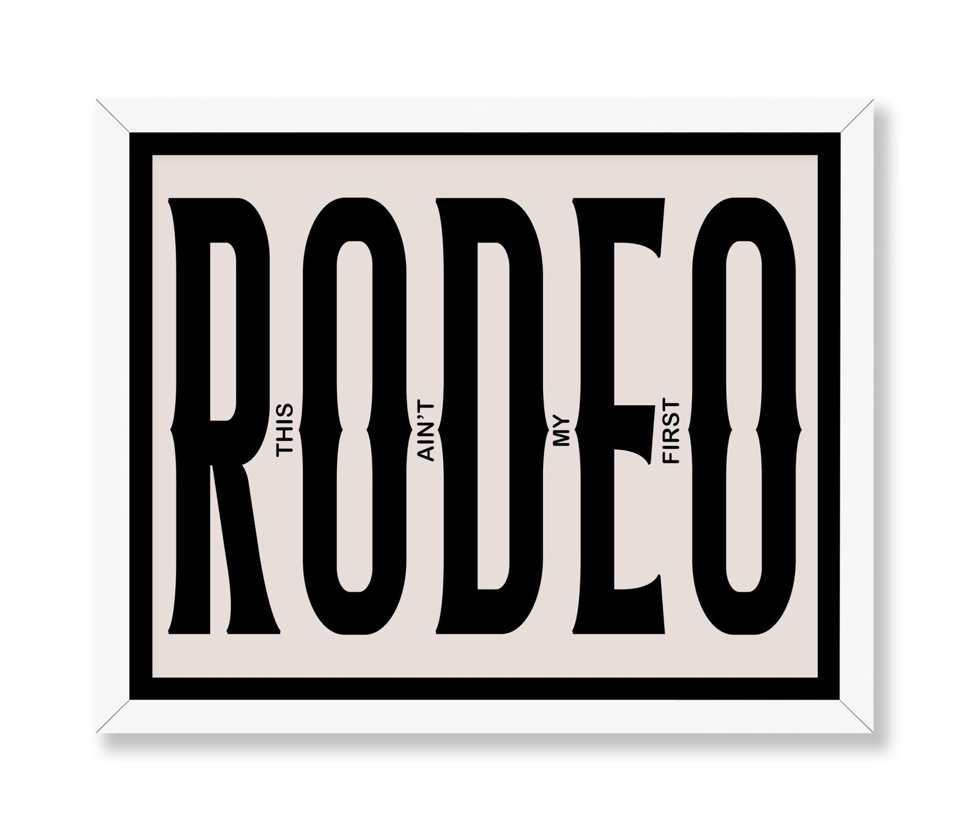 This Ain't My First Rodeo