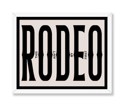 This Ain't My First Rodeo