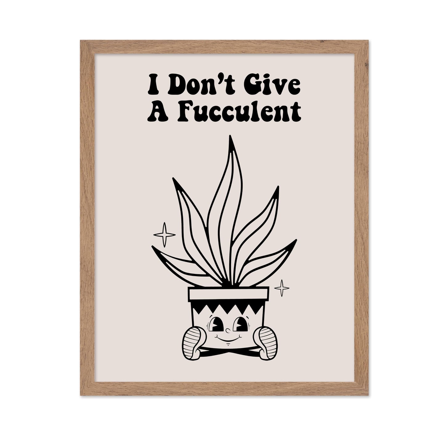I Don't Give A Fucculent No1