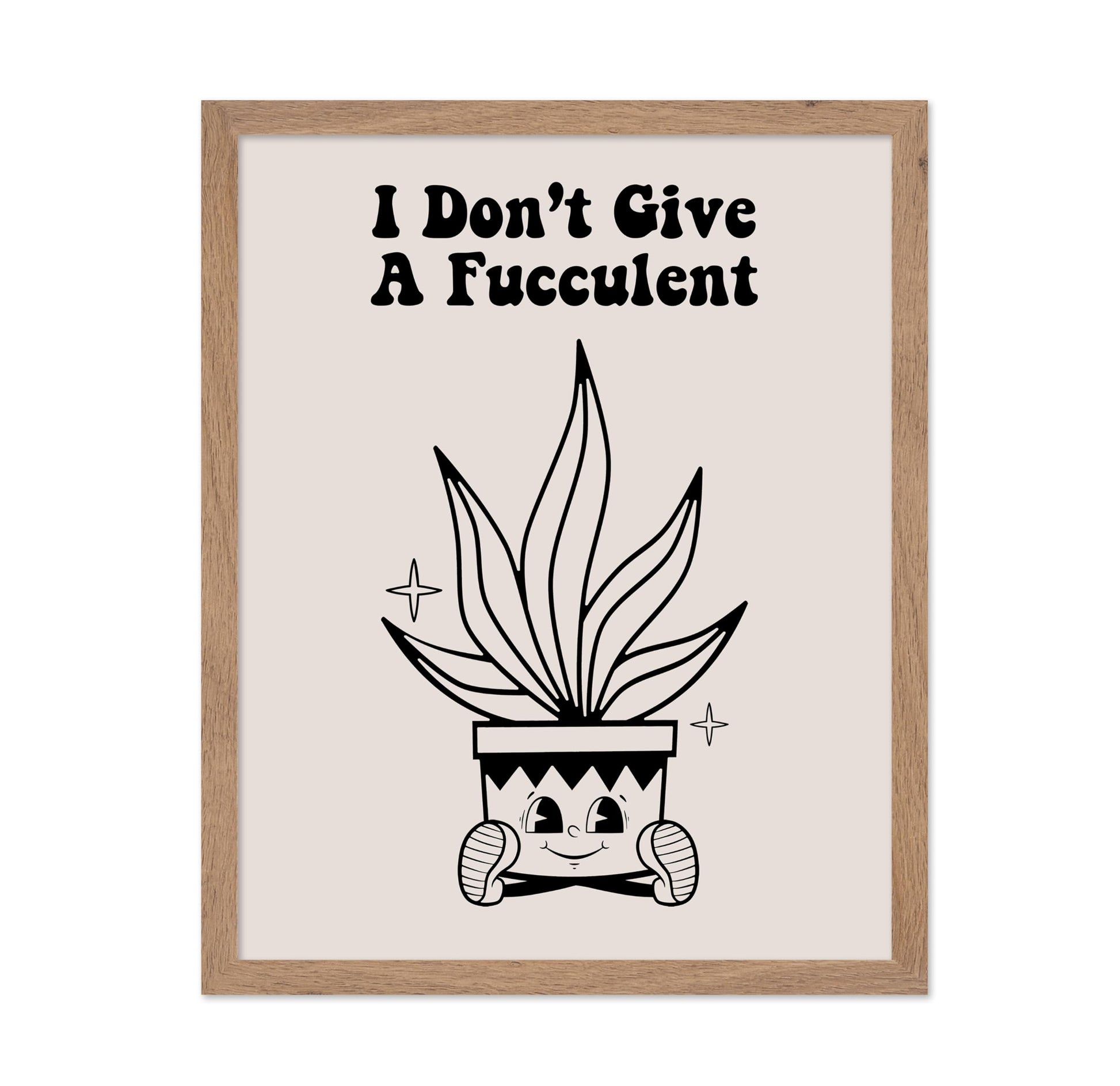 I Don't Give A Fucculent No1