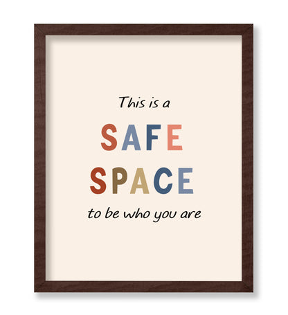 This Is A Safe Space To Be Who You Are