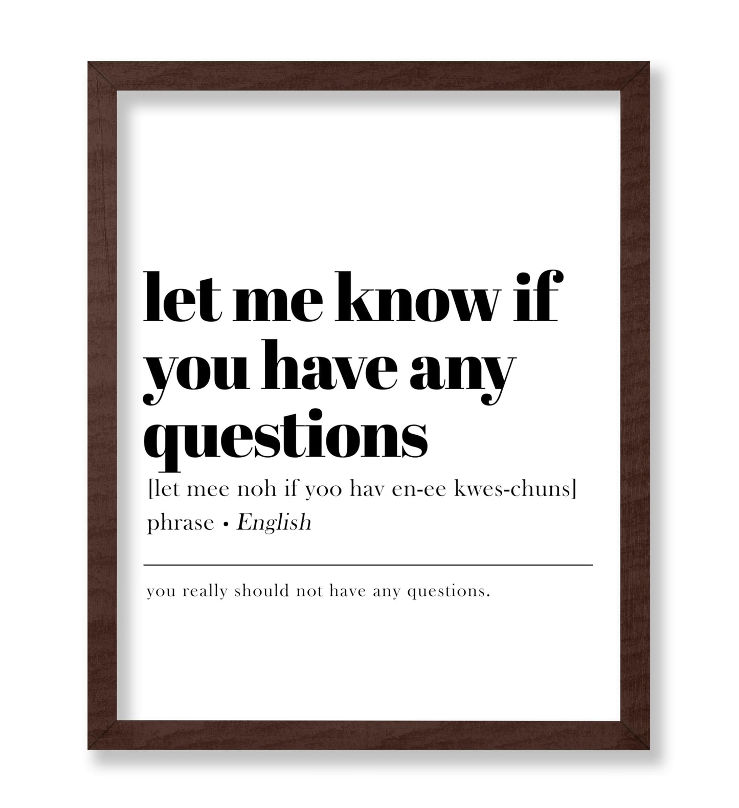 Let Me Know If You Have Any Questions
