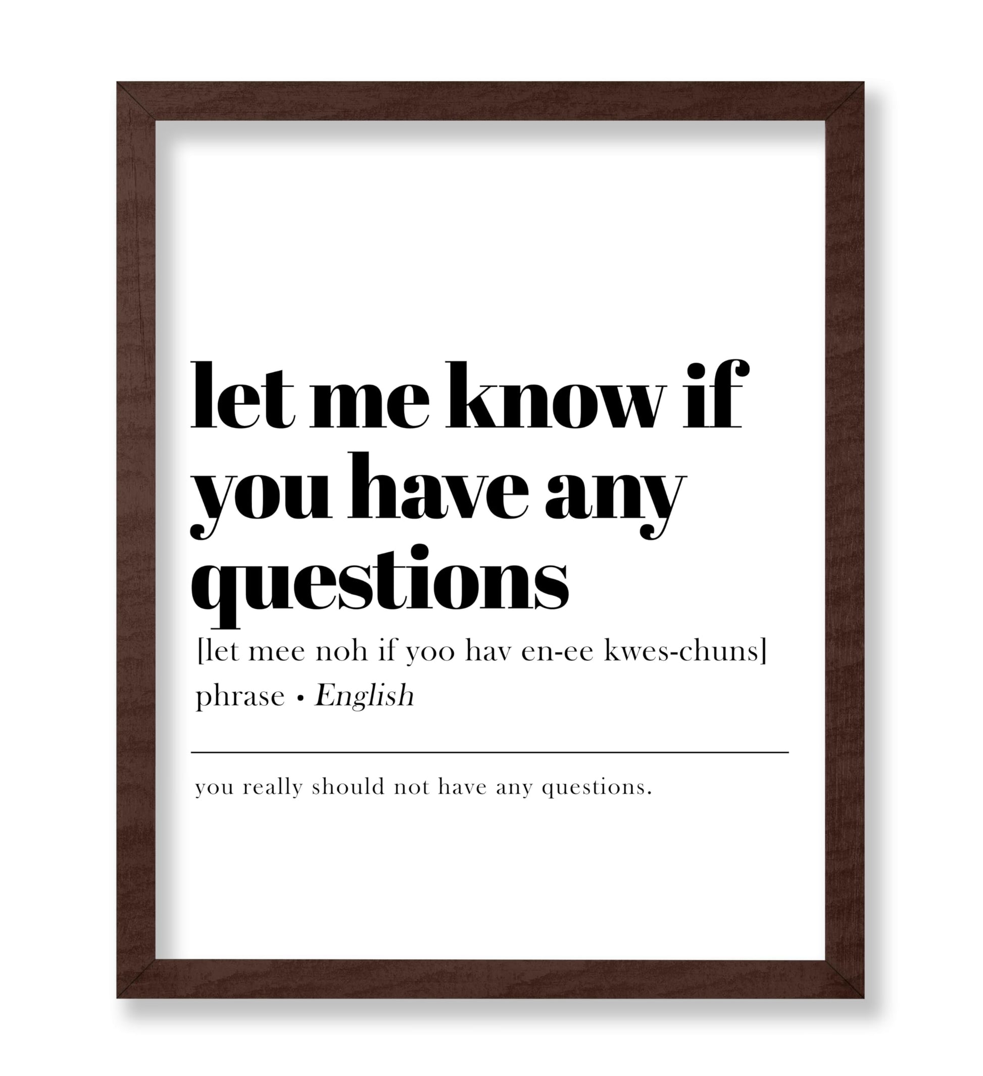 Let Me Know If You Have Any Questions