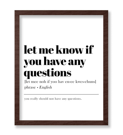 Let Me Know If You Have Any Questions