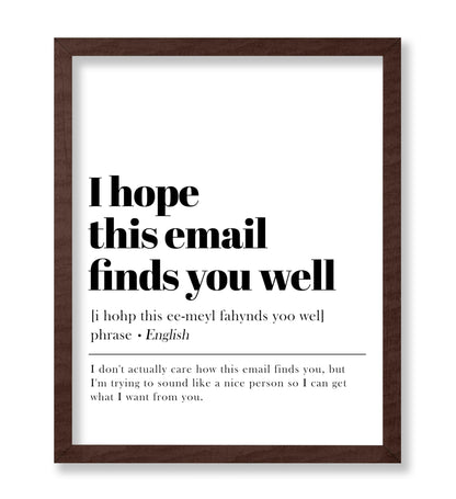 I Hope This Email Finds You Well