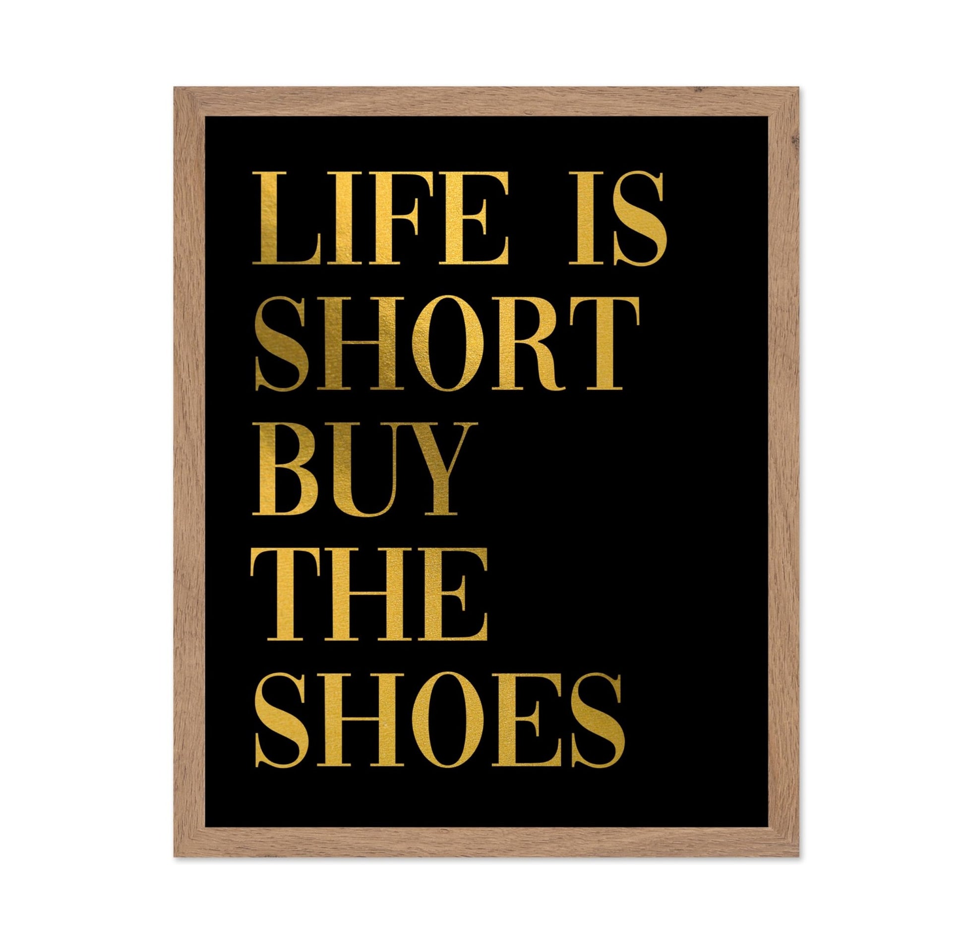 Life Is Short Buy The Shoes No2