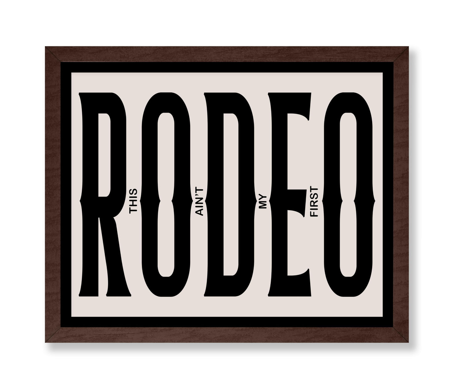 This Ain't My First Rodeo