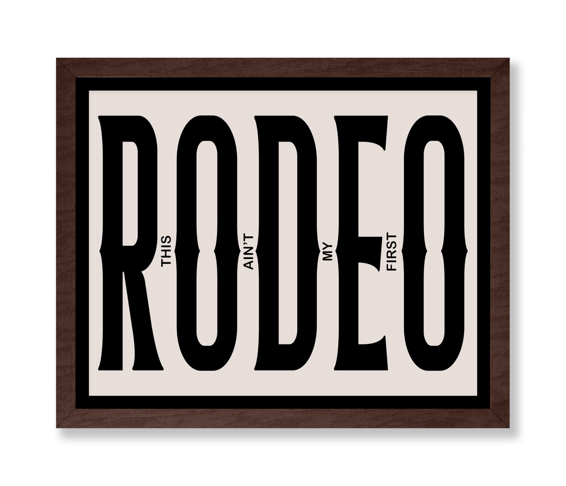 This Ain't My First Rodeo