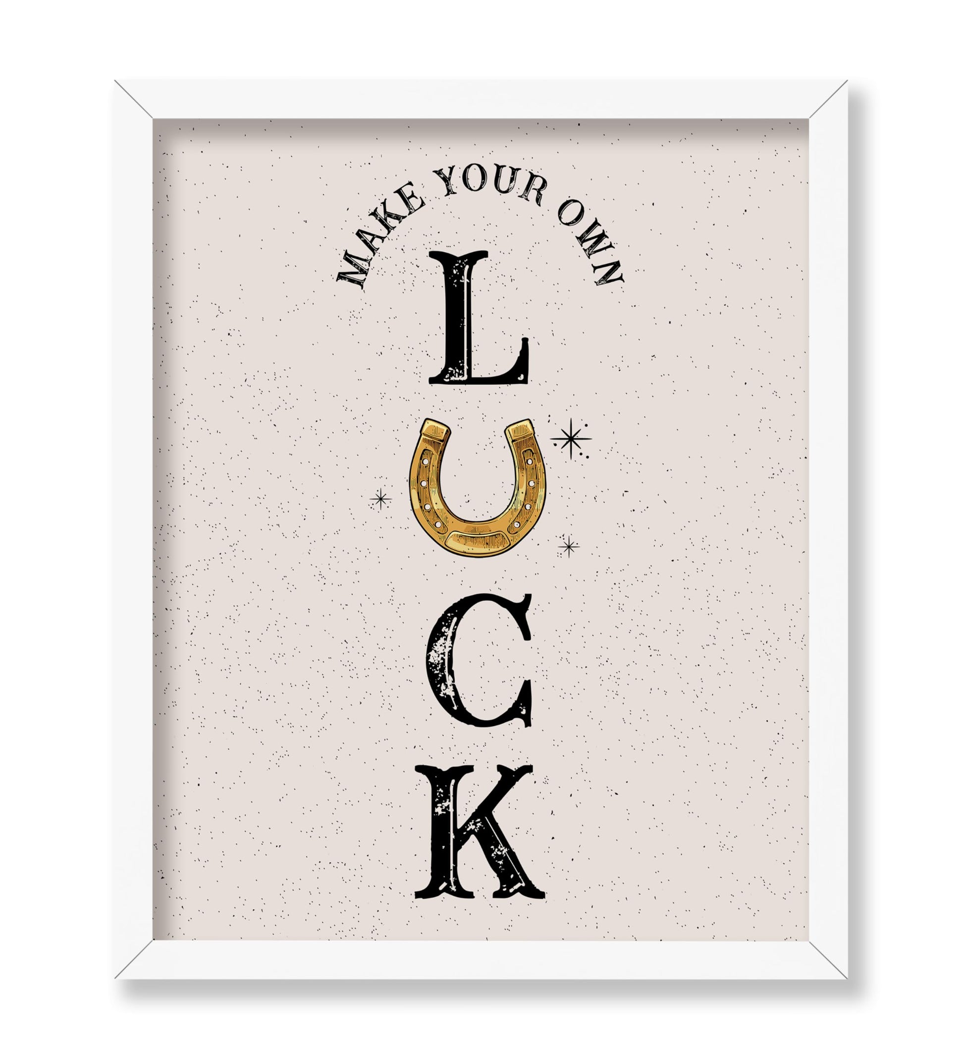 Make Your Own Luck