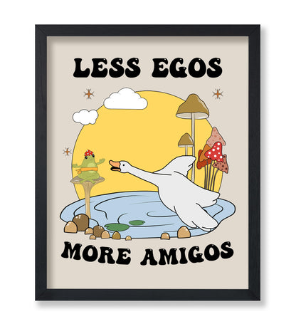Less Egos More Amigos