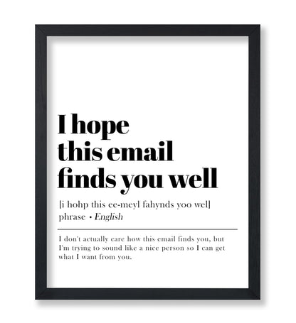 I Hope This Email Finds You Well