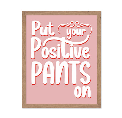 Put Your Positive Pants On