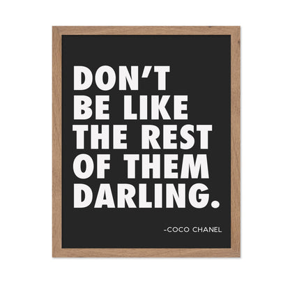Coco Chanel - Don't Be Like The Rest of Them Darling