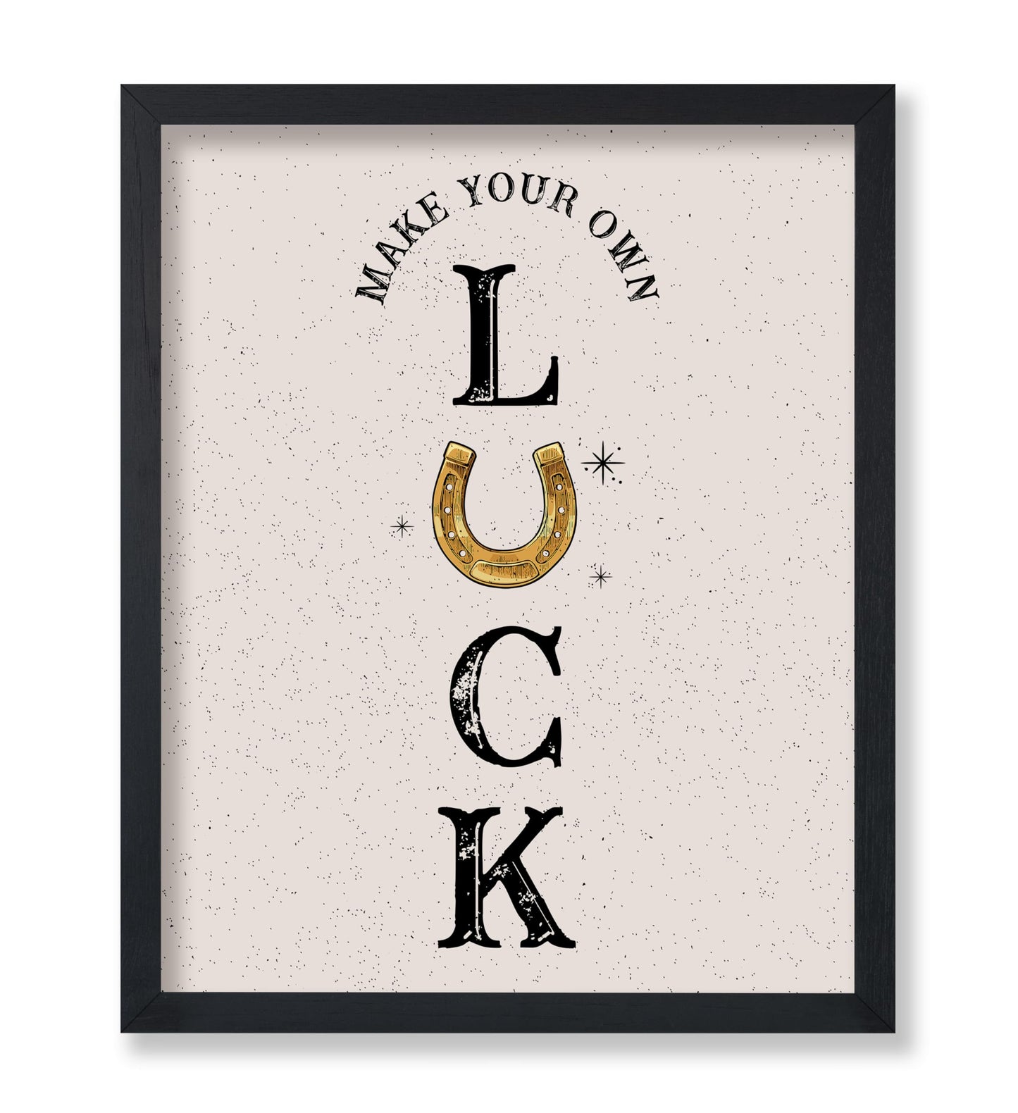 Make Your Own Luck