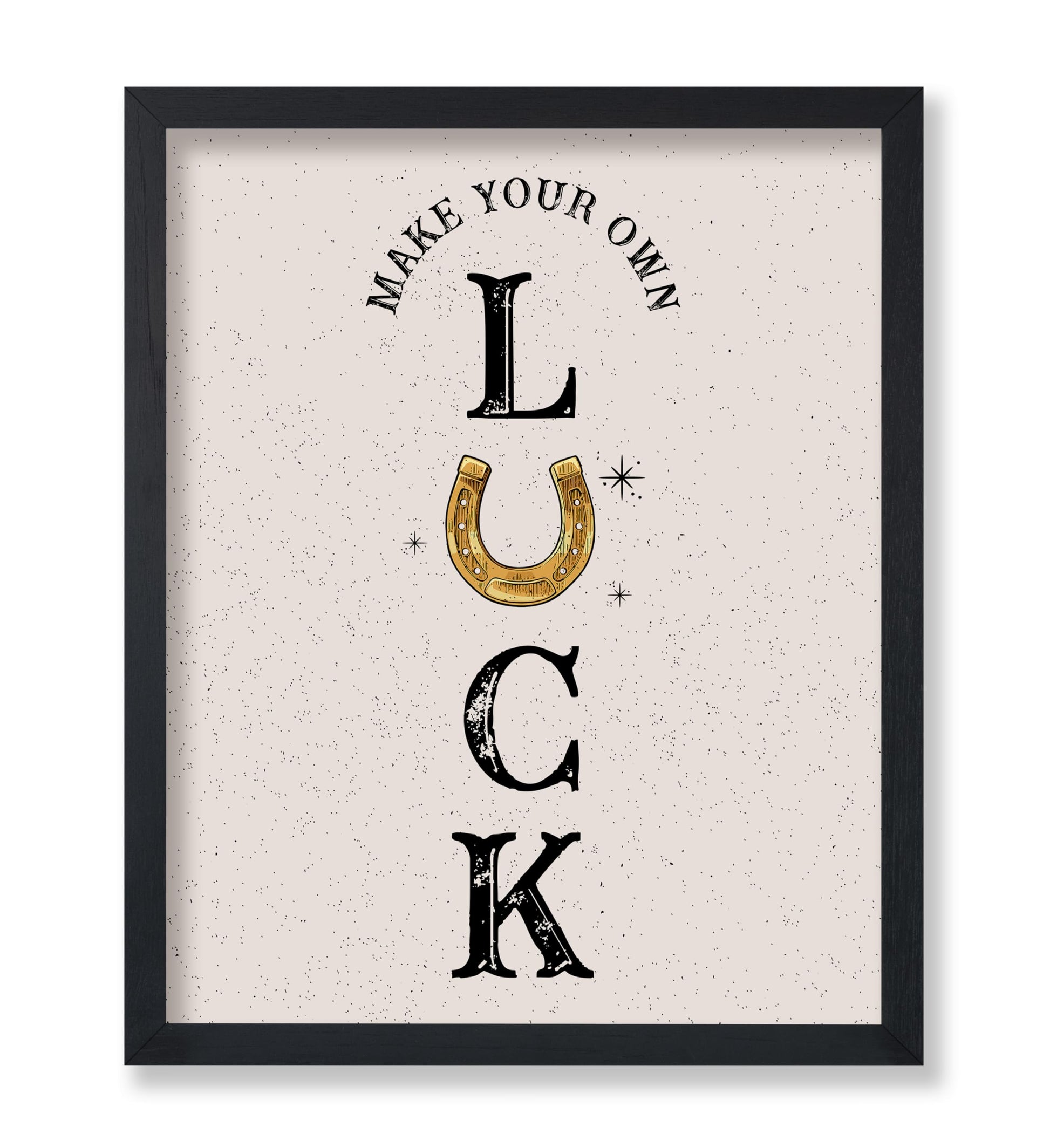 Make Your Own Luck