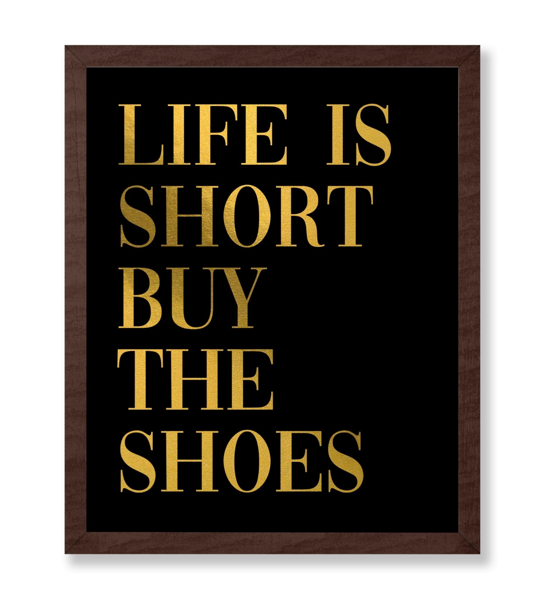 Life Is Short Buy The Shoes No2