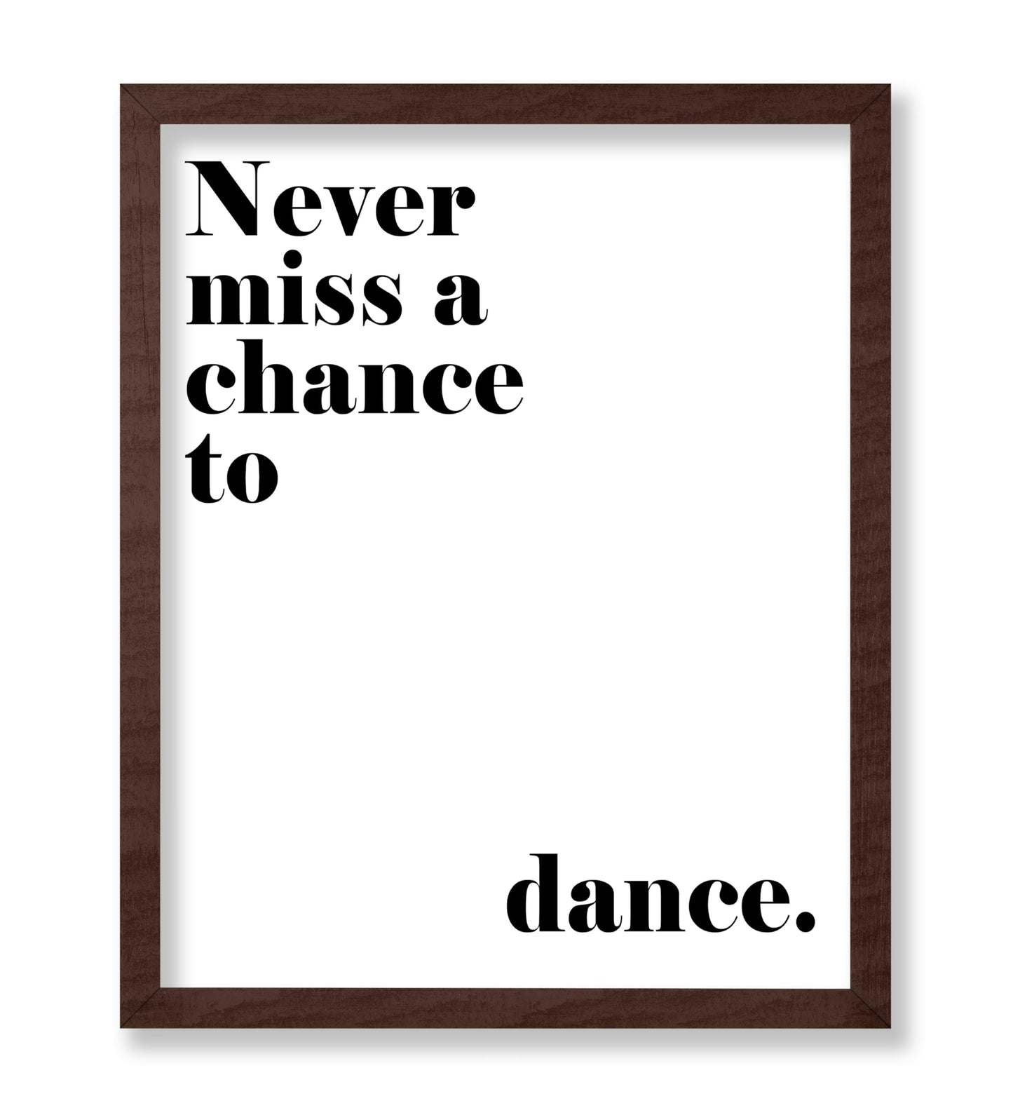 Never Miss A Chance To Dance