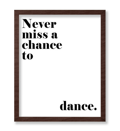 Never Miss A Chance To Dance