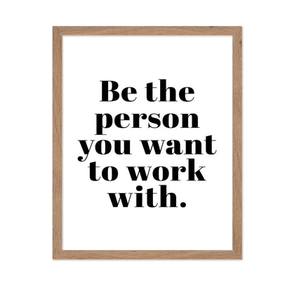 Be The Person You Want To Work With