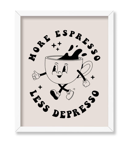 More Espresso Less Depresso
