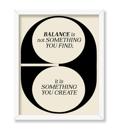 Balance Is Not Something You Find
