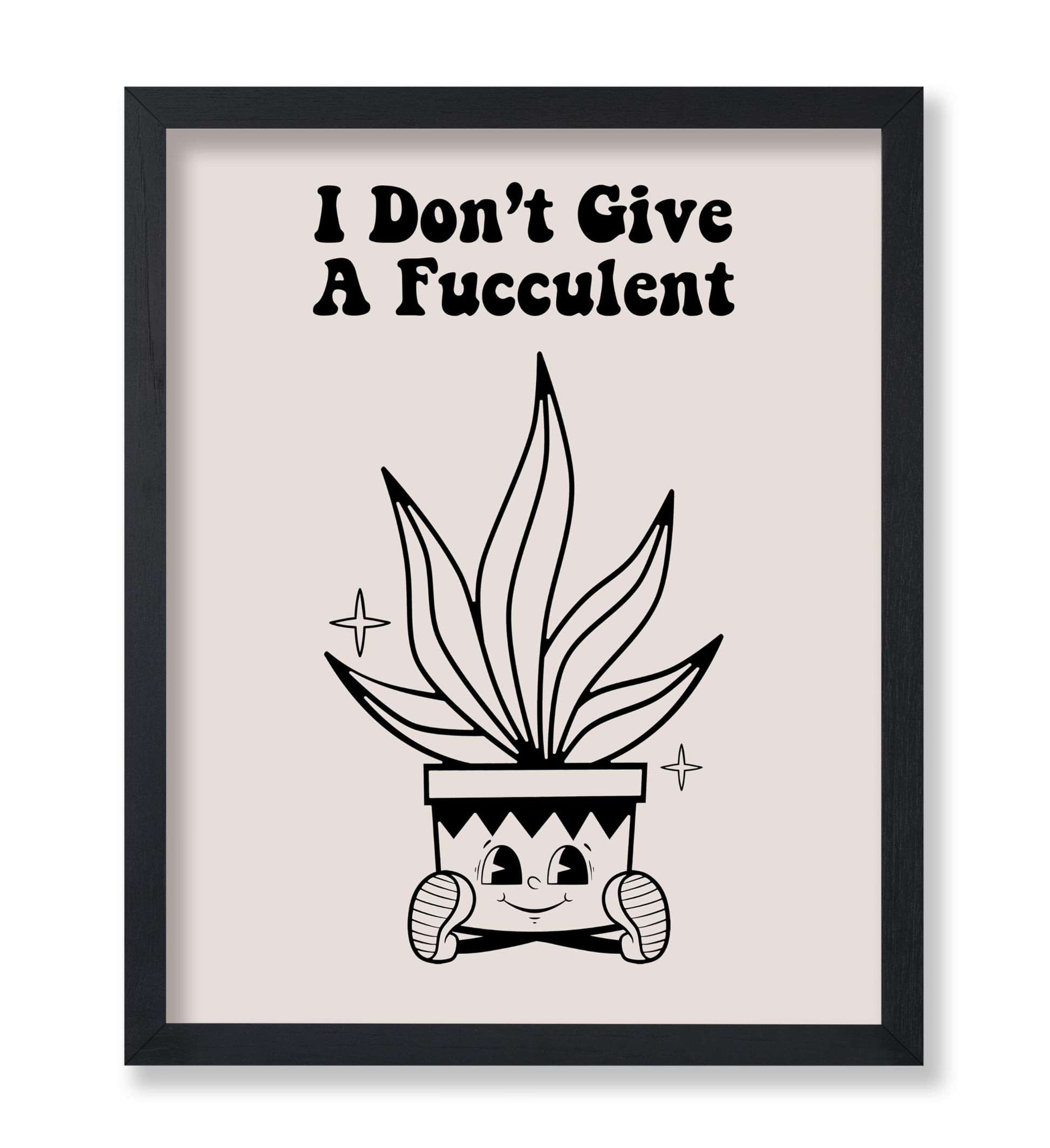 I Don't Give A Fucculent No1