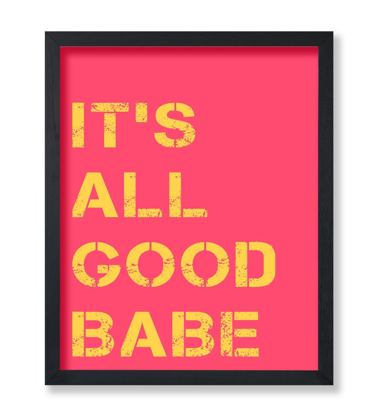 It's All Good Babe