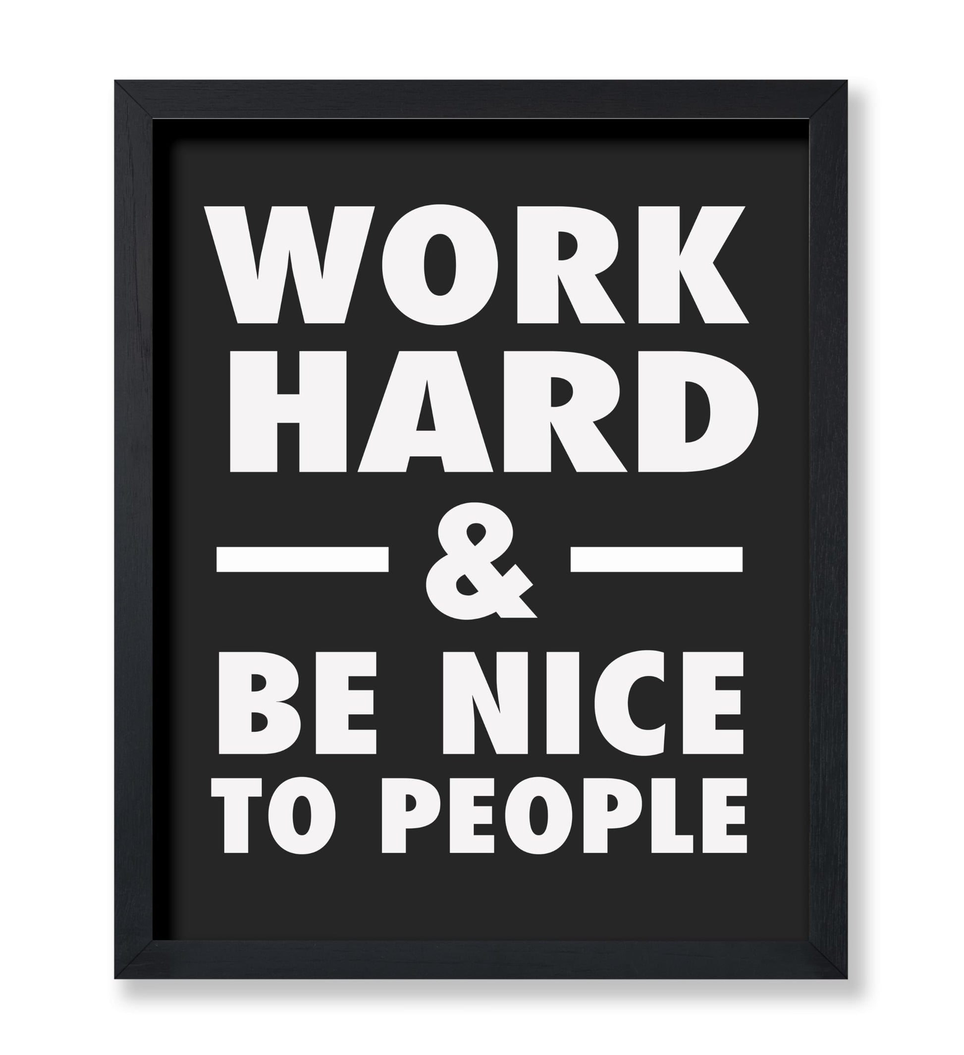 Work Hard & Be Nice To People