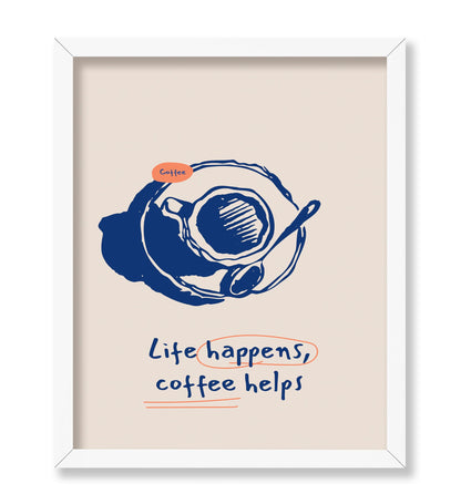 Life Happens Coffee Helps No1