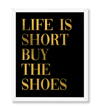 Life Is Short Buy The Shoes No2