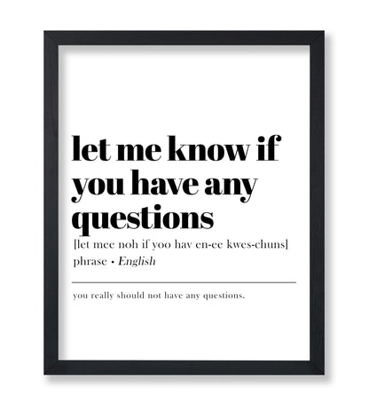 Let Me Know If You Have Any Questions