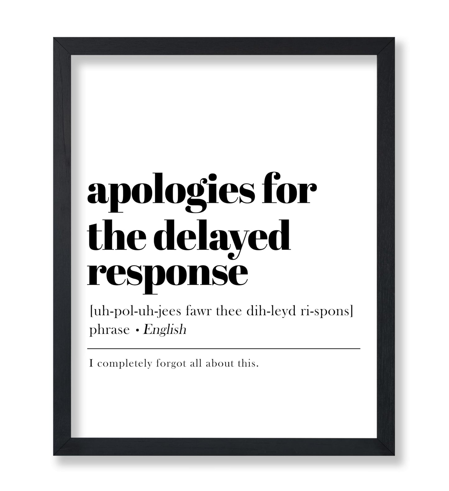 Apologies For The Delayed Response
